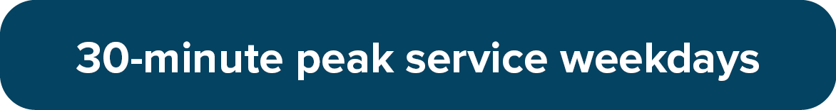 30-Minute Peak Service Weekdays